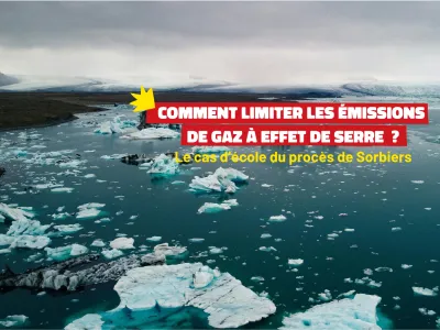 Comment limiter les émissions de gaz à effet de serre ? Le cas d'école du procès de Sorbiers